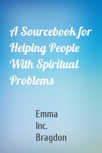 A Sourcebook for Helping People With Spiritual Problems