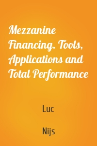 Mezzanine Financing. Tools, Applications and Total Performance