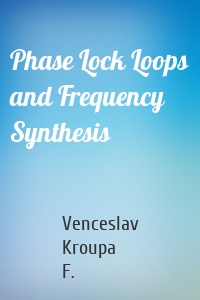 Phase Lock Loops and Frequency Synthesis