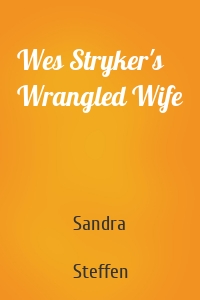 Wes Stryker's Wrangled Wife