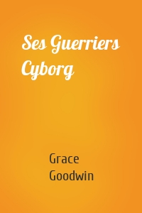 Ses Guerriers Cyborg