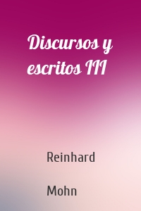 Discursos y escritos III