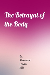 The Betrayal of the Body
