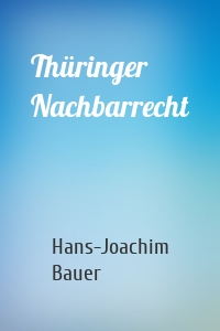 Thüringer Nachbarrecht