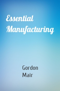 Essential Manufacturing