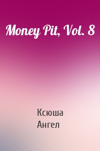 Money Pit, Vol. 8