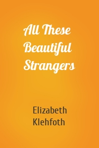 All These Beautiful Strangers