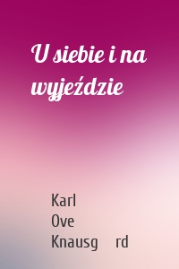 U siebie i na wyjeździe