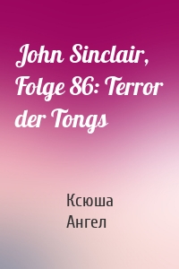 John Sinclair, Folge 86: Terror der Tongs