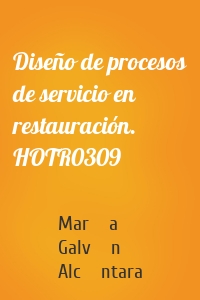 Diseño de procesos de servicio en restauración. HOTR0309