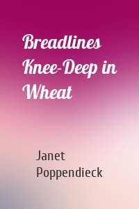 Breadlines Knee-Deep in Wheat