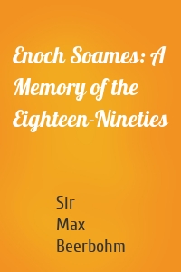 Enoch Soames: A Memory of the Eighteen-Nineties