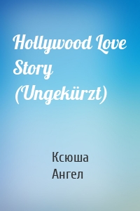 Hollywood Love Story (Ungekürzt)