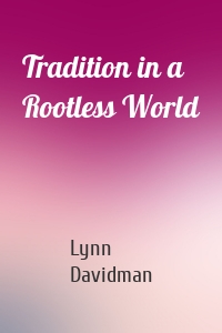 Tradition in a Rootless World