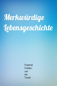 Merkwürdige Lebensgeschichte