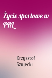 Życie sportowe w PRL