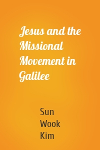 Jesus and the Missional Movement in Galilee