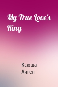 My True Love's Ring