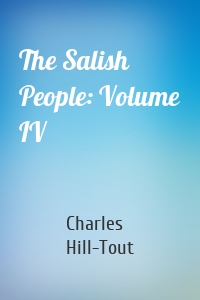 The Salish People: Volume IV