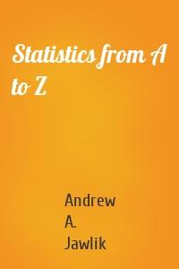 Statistics from A to Z