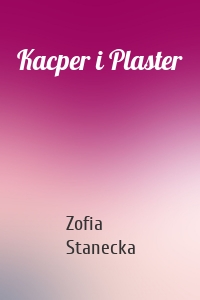 Kacper i Plaster