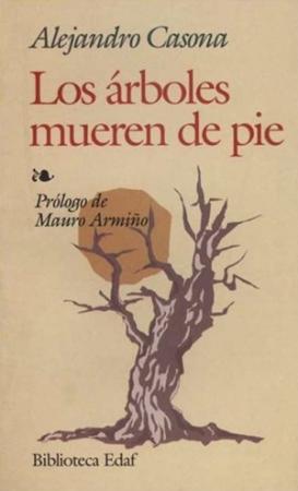 Обложка книги «Деревья умирают стоя» — Алехандро Касона