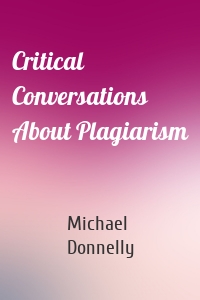 Critical Conversations About Plagiarism