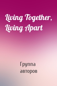 Living Together, Living Apart