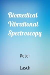 Biomedical Vibrational Spectroscopy