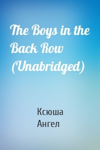 The Boys in the Back Row (Unabridged)