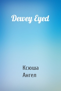 Dewey Eyed