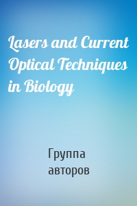 Lasers and Current Optical Techniques in Biology