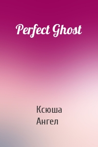 Perfect Ghost