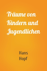 Träume von Kindern und Jugendlichen