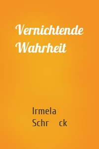 Vernichtende Wahrheit