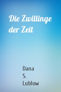 Die Zwillinge der Zeit