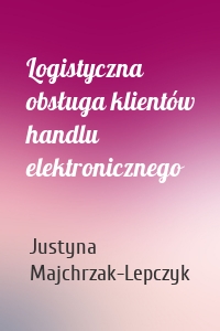 Logistyczna obsługa klientów handlu elektronicznego