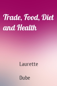 Trade, Food, Diet and Health