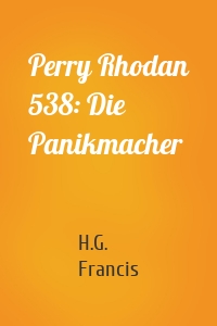 Perry Rhodan 538: Die Panikmacher