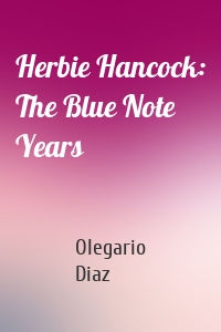 Herbie Hancock: The Blue Note Years