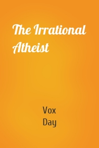 The Irrational Atheist