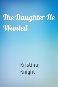 The Daughter He Wanted