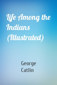 Life Among the Indians