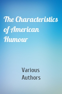 The Characteristics of American Humour