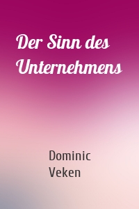 Der Sinn des Unternehmens