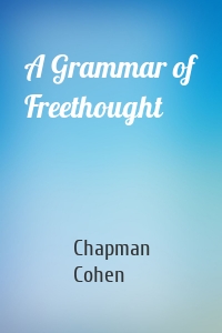 A Grammar of Freethought