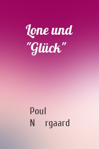 Lone und "Glück"