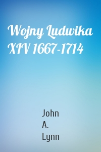 Wojny Ludwika XIV 1667-1714