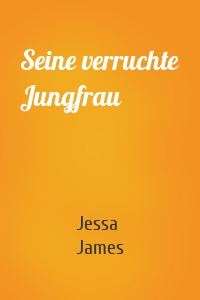 Seine verruchte Jungfrau