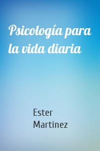 Psicología para la vida diaria